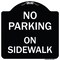 Signmission No Parking on Sidewalk Parking Heavy-Gauge Aluminum Architectural Sign, 18" x 18", BW-1818-23693 A-DES-BW-1818-23693 - alternate 1